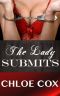 [BDSM Bacchanal 01] • The Lady Submits (Erotic Romance Novelette) (BDSM Bacchanal Book 1)